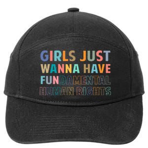 Just Want To Have Fundamental Human Rights Feminist 7-Panel Snapback Hat