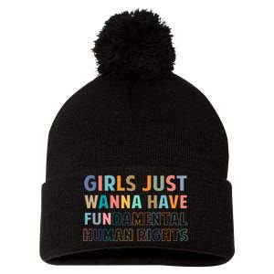 Just Want To Have Fundamental Human Rights Feminist Pom Pom 12in Knit Beanie