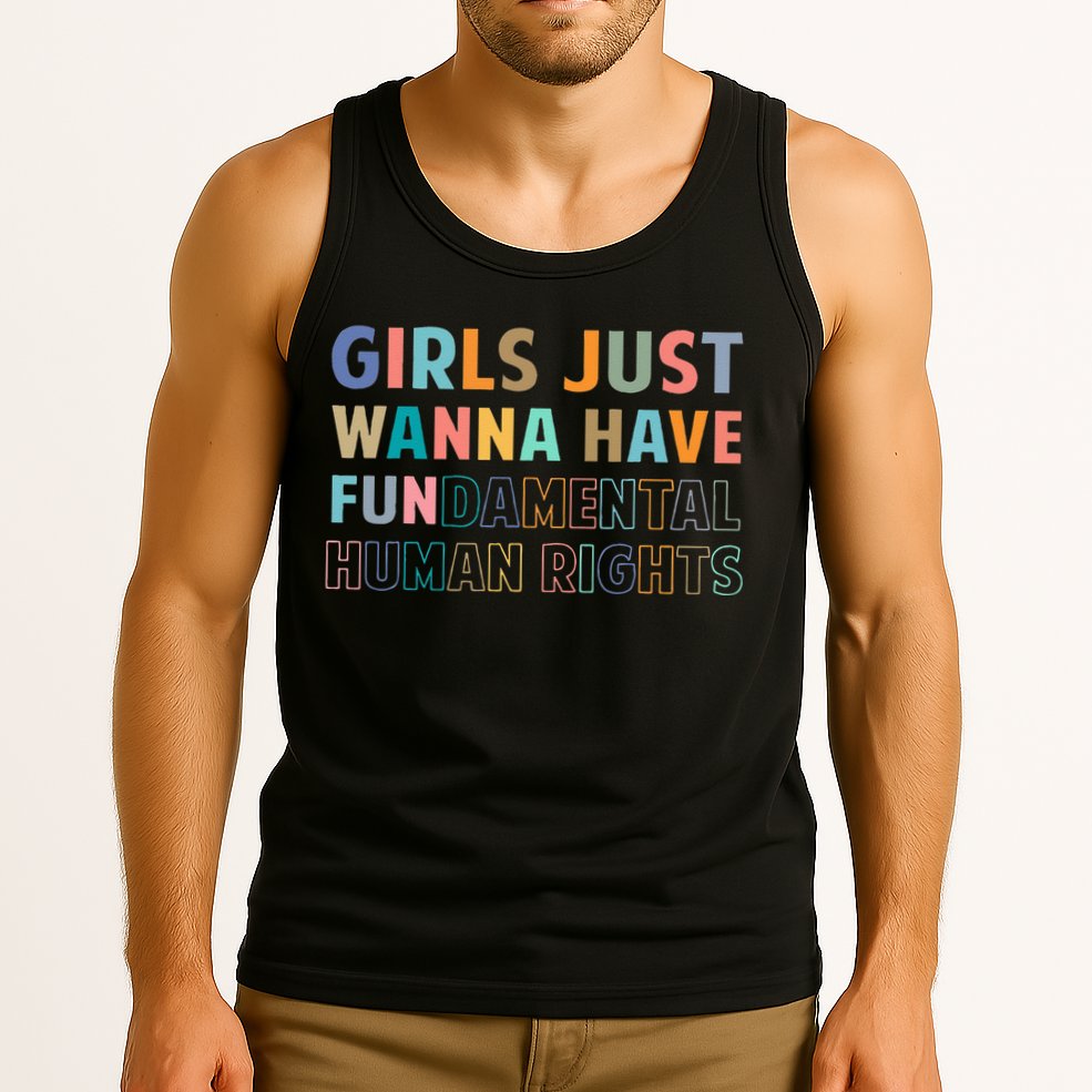 Just Want To Have Fundamental Human Rights Feminist Tank Top