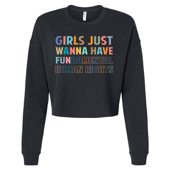 Just Want To Have Fundamental Human Rights Feminist Cropped Pullover Crew