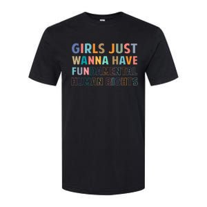 Just Want To Have Fundamental Human Rights Feminist Softstyle CVC T-Shirt