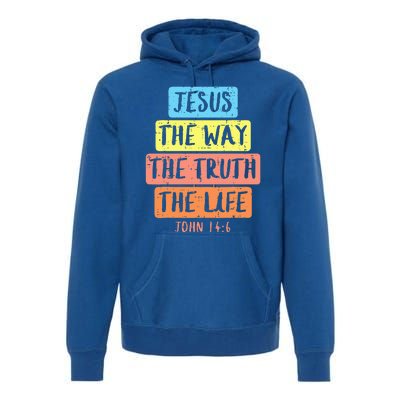 Jesus Way Truth Life John 146 Easter Religious Premium Hoodie