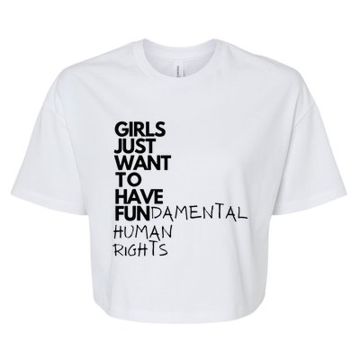 Just Want To Have Fundamental Human Rights Feminist Bella+Canvas Jersey Crop Tee