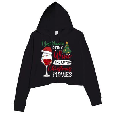 Just Want To Wine And Watch Christmas Movies Funny Gift Crop Fleece Hoodie