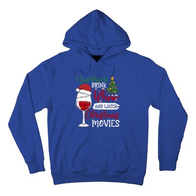 Just Want To Wine And Watch Christmas Movies Funny Gift Hoodie