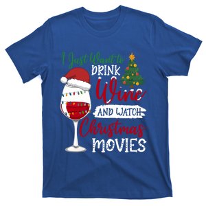 Just Want To Wine And Watch Christmas Movies Funny Gift T-Shirt