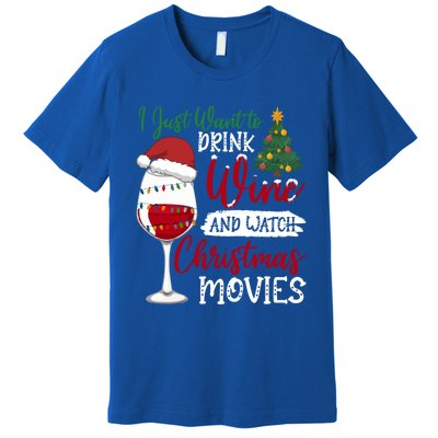 Just Want To Wine And Watch Christmas Movies Funny Gift Premium T-Shirt