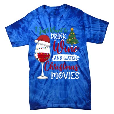 Just Want To Wine And Watch Christmas Movies Funny Gift Tie-Dye T-Shirt