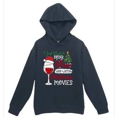 Just Want To Wine And Watch Christmas Movies Funny Gift Urban Pullover Hoodie