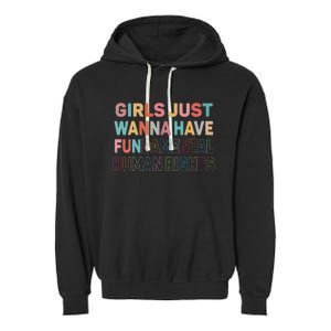 Just Want to Have Fundamental Human Rights Feminist Garment-Dyed Fleece Hoodie