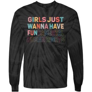 Just Want to Have Fundamental Human Rights Feminist Tie-Dye Long Sleeve Shirt