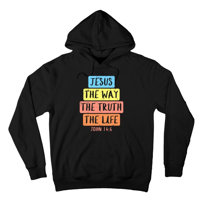 Jesus Way Truth Life John 146 Easter Religious Hoodie