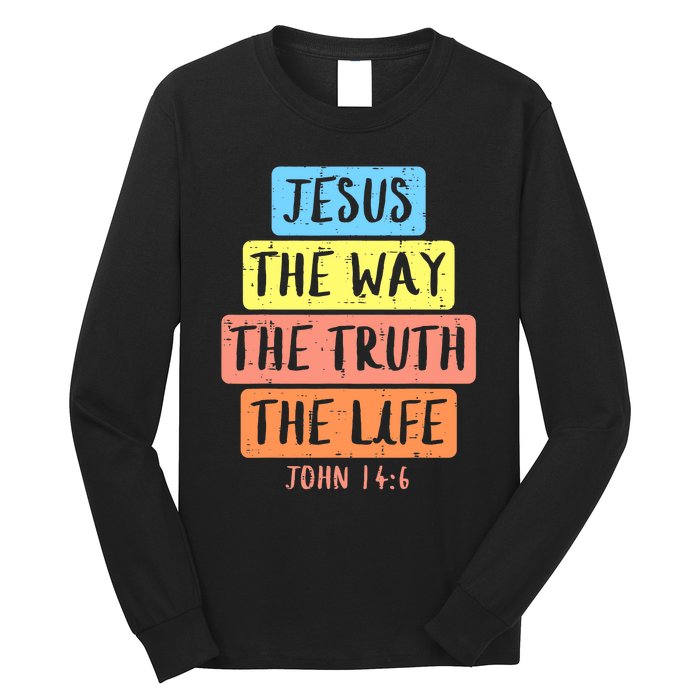 Jesus Way Truth Life John 146 Easter Religious Long Sleeve Shirt