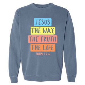 Jesus Way Truth Life John 146 Easter Religious Garment-Dyed Sweatshirt