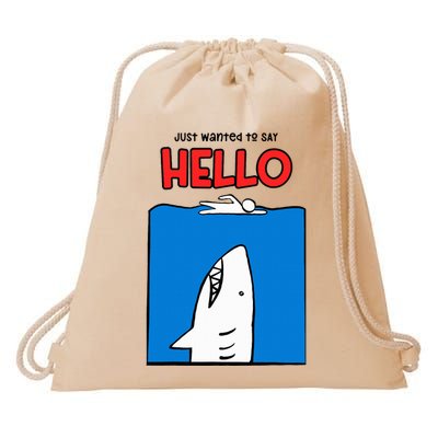 Just Wanted To Say Hello Funny Shark Drawstring Bag