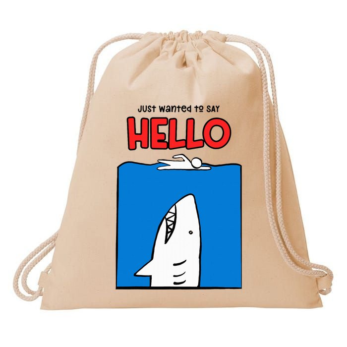 Just Wanted To Say Hello Funny Shark Drawstring Bag