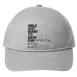 Just Want To Have Fundamental Human Rights Feminist 7-Panel Snapback Hat