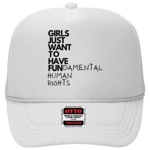 Just Want To Have Fundamental Human Rights Feminist High Crown Mesh Back Trucker Hat