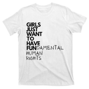 Just Want To Have Fundamental Human Rights Feminist T-Shirt