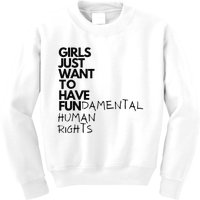 Just Want To Have Fundamental Human Rights Feminist Kids Sweatshirt