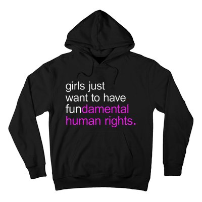 Just Want to Have Fundamental Human Rights Hoodie