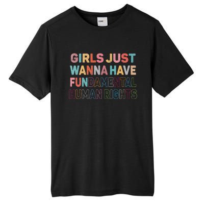 Just Want To Have Fundamental Human Rights Feminist Tall Fusion ChromaSoft Performance T-Shirt