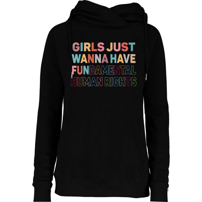 Just Want To Have Fundamental Human Rights Feminist Womens Funnel Neck Pullover Hood