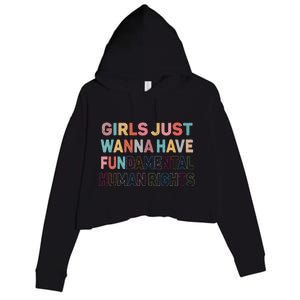 Just Want To Have Fundamental Human Rights Feminist Crop Fleece Hoodie