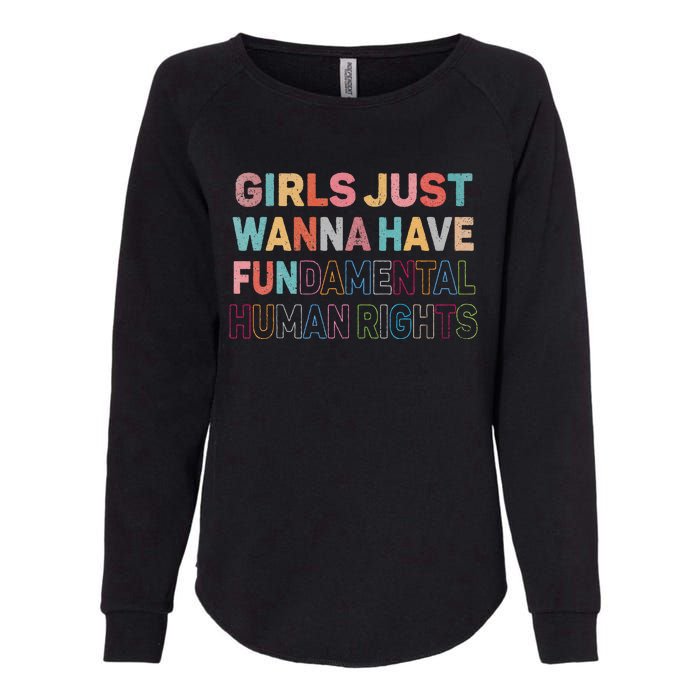 Just Want To Have Fundamental Human Rights Feminist Womens California Wash Sweatshirt