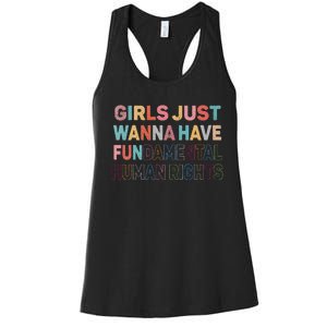 Just Want To Have Fundamental Human Rights Feminist Women's Racerback Tank