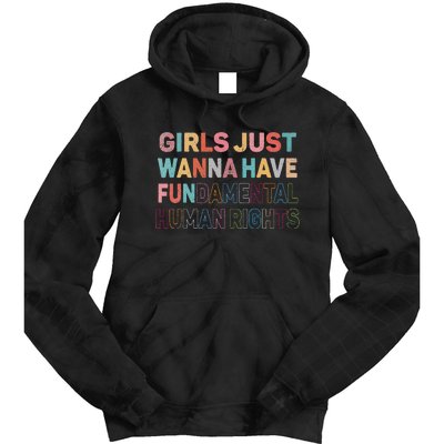 Just Want To Have Fundamental Human Rights Feminist Tie Dye Hoodie