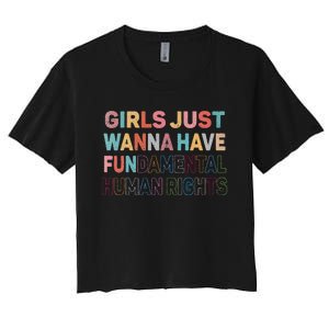 Just Want To Have Fundamental Human Rights Feminist Women's Crop Top Tee