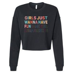 Just Want To Have Fundamental Human Rights Feminist Cropped Pullover Crew