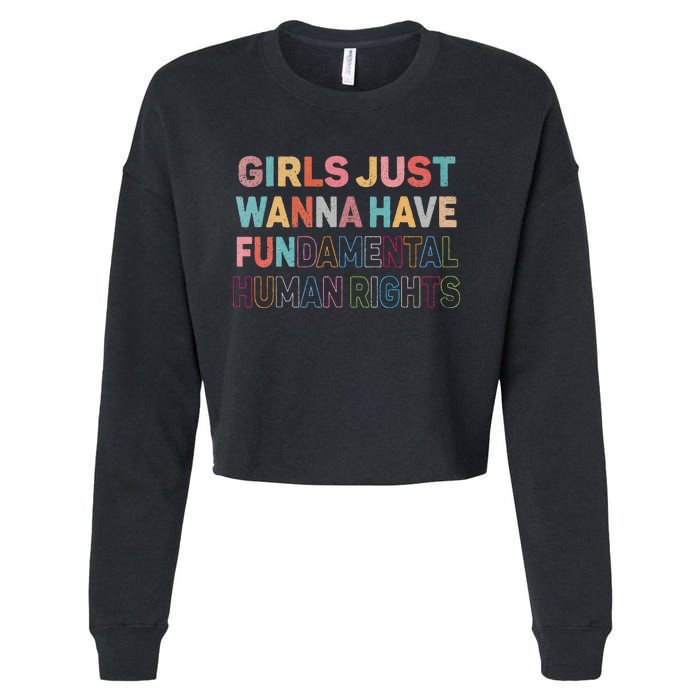 Just Want To Have Fundamental Human Rights Feminist Cropped Pullover Crew