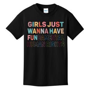 Just Want To Have Fundamental Human Rights Feminist Kids T-Shirt