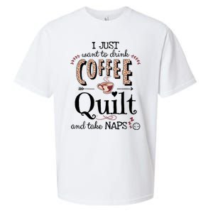 Just Want To Drink Coffee, Quilt & Take Naps | Quilter Gift Sueded Cloud Jersey T-Shirt