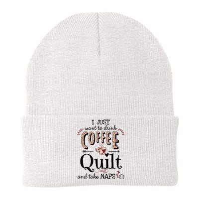 Just Want To Drink Coffee, Quilt & Take Naps | Quilter Gift Knit Cap Winter Beanie