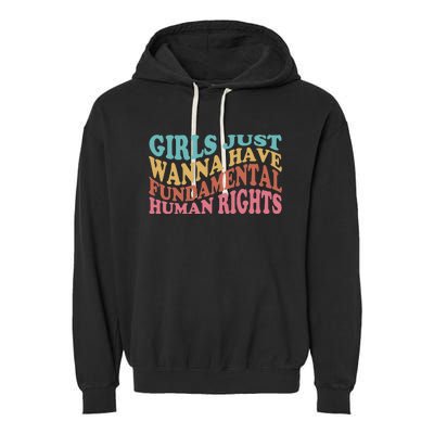 Just Want to Have Fundamental Human Rights Feminist Garment-Dyed Fleece Hoodie