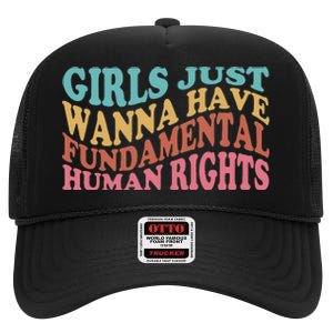 Just Want to Have Fundamental Human Rights Feminist High Crown Mesh Back Trucker Hat