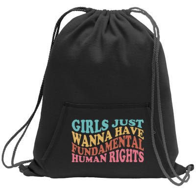 Just Want to Have Fundamental Human Rights Feminist Sweatshirt Cinch Pack Bag