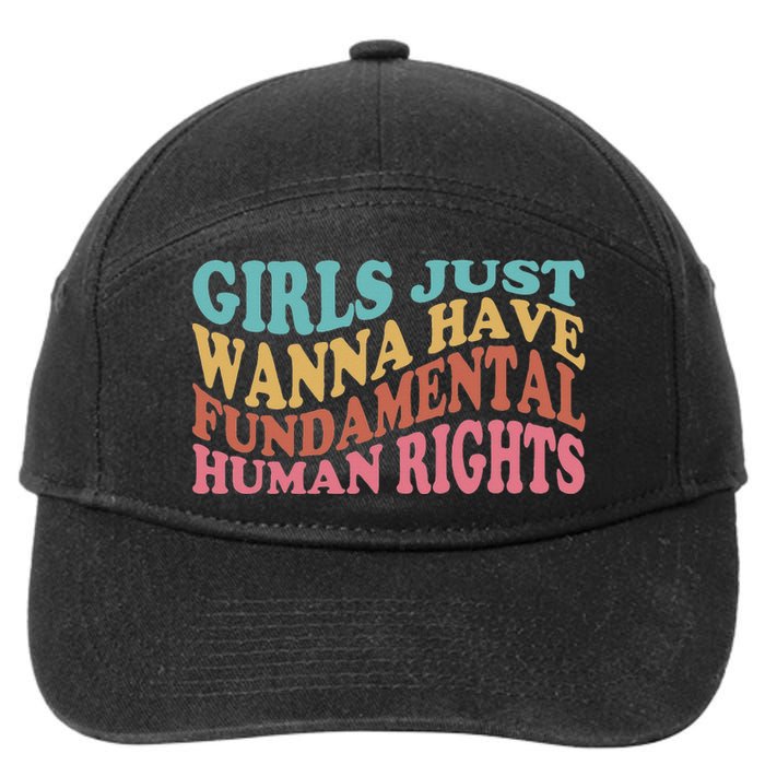 Just Want to Have Fundamental Human Rights Feminist 7-Panel Snapback Hat