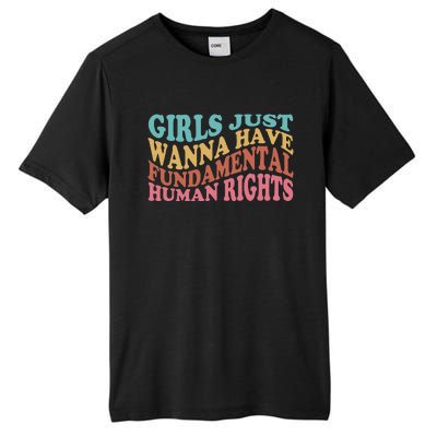 Just Want to Have Fundamental Human Rights Feminist Tall Fusion ChromaSoft Performance T-Shirt