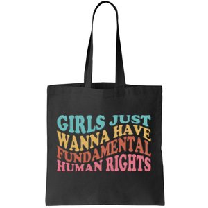 Just Want to Have Fundamental Human Rights Feminist Tote Bag