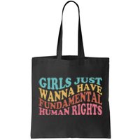 Just Want to Have Fundamental Human Rights Feminist Tote Bag