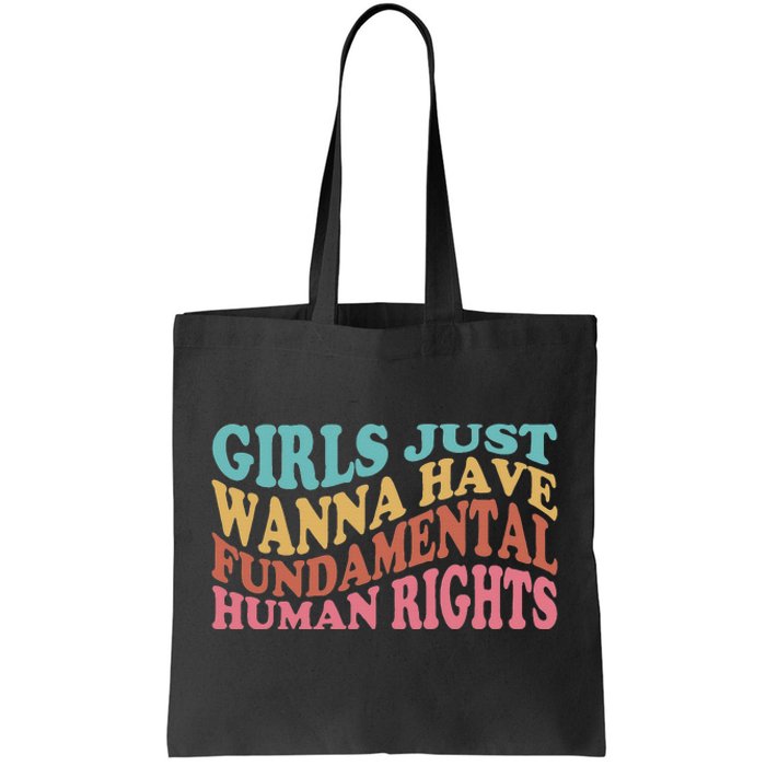 Just Want to Have Fundamental Human Rights Feminist Tote Bag