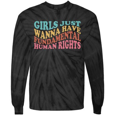 Just Want to Have Fundamental Human Rights Feminist Tie-Dye Long Sleeve Shirt