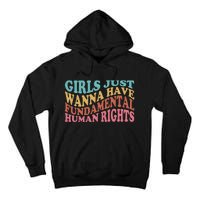 Just Want to Have Fundamental Human Rights Feminist Tall Hoodie