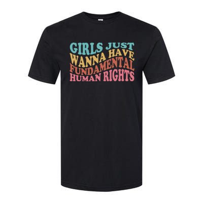 Just Want to Have Fundamental Human Rights Feminist Softstyle CVC T-Shirt