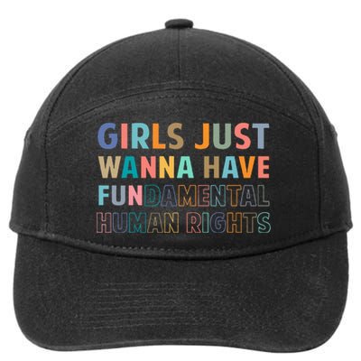 Just Want To Have Fundamental Human Rights Feminist 7-Panel Snapback Hat