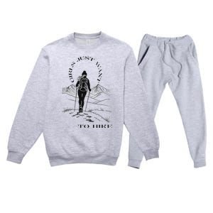 Just Want To Hike Hiking Premium Crewneck Sweatsuit Set